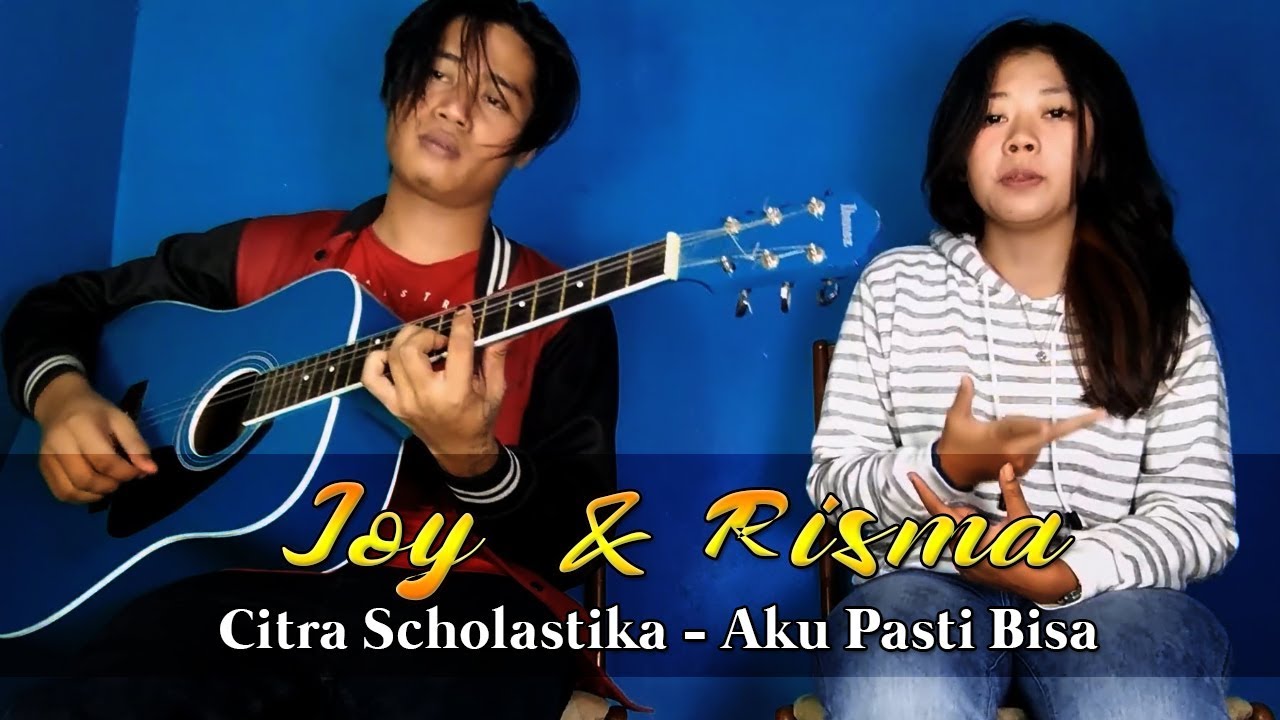 Citra Scholastika - Aku Pasti Bisa Cover by Risma - YouTube