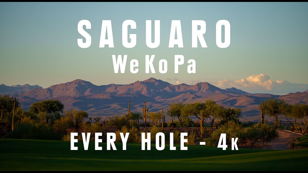 SAGUARO at We Ko Pa - Every Hole 4k