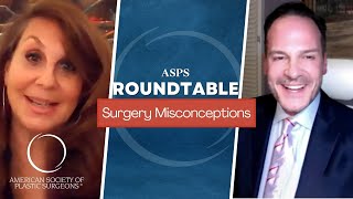 ASPS Roundtable: Plastic Surgery Misconceptions