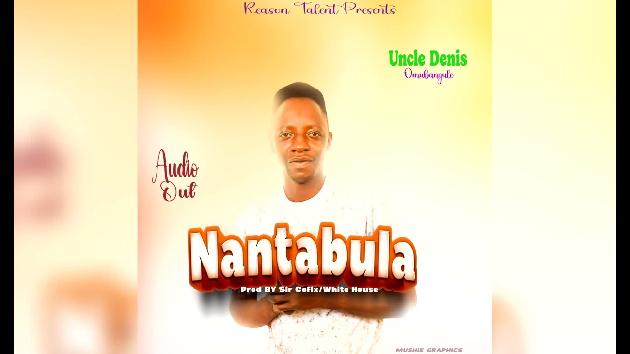 NANTABULA BY UNCLE DENIS OMUBANGULE NEW BASOGA MUSIC SUBSCRIBE DJ MUSHIE+256780876343