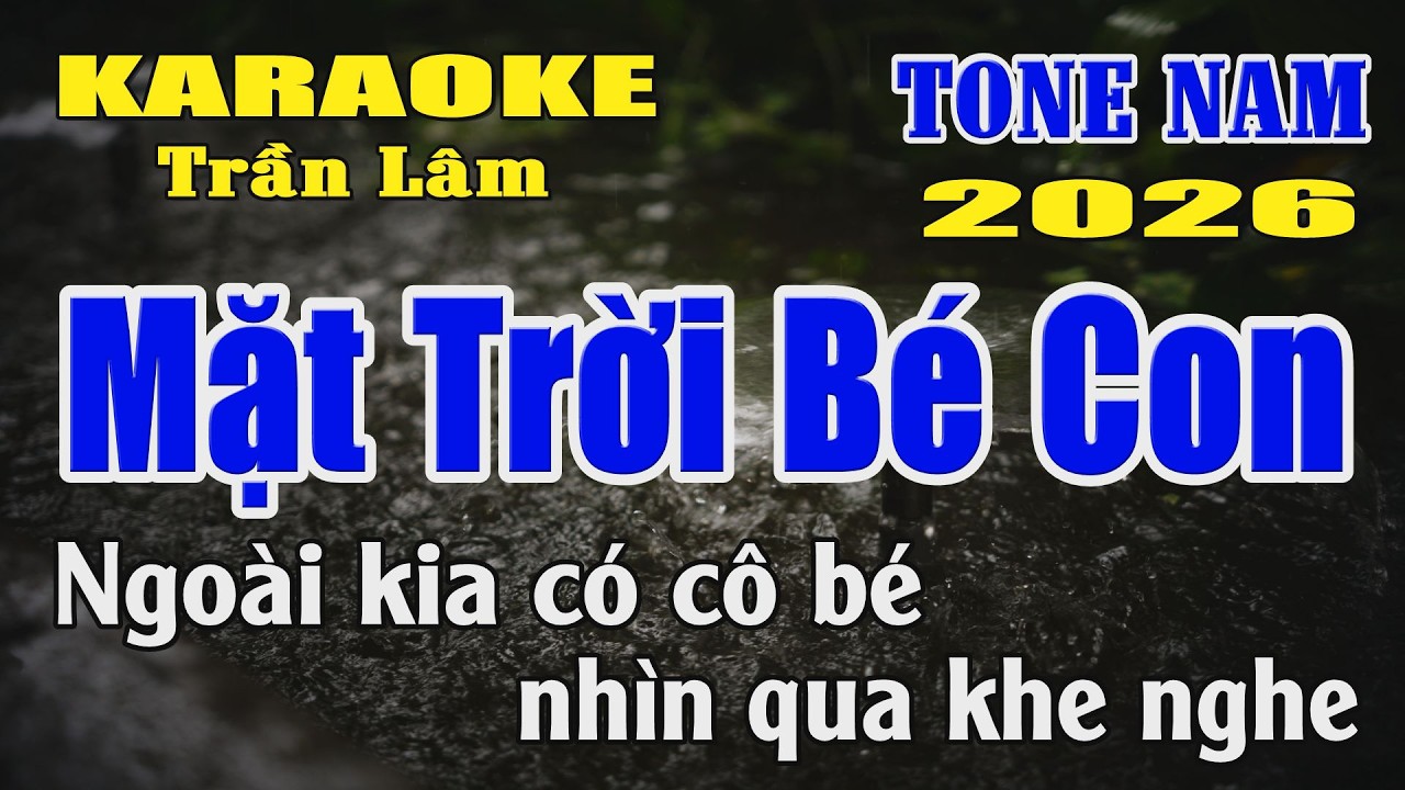Karaoke Mặt Trời Bé Con Tone Nam ( Rê thứ ) Karaoke Trần Lâm