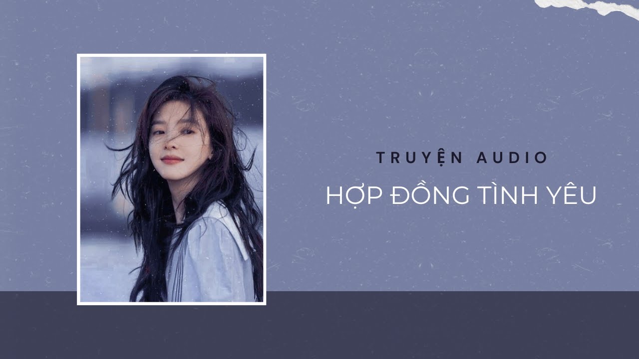 Truyện Audio / Hợp đồng tình yêu | Trần Thiên Minh