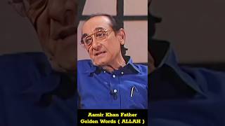 Aamir Khan Father Golden Words 💯❤ Tahir Hussain #shorts #short #informativehashim