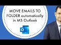 How to move mails to folders automatically in outlook