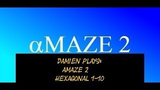 Damien Plays: aMaze 2 (2017) Levels: Hexagonal 1-10