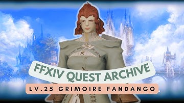 ARCANIST: Lv.25 Grimoire Fandango // FFXIV Quest Archive