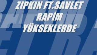 Zıpkın Ft.savlet - Rapim Yükseklerde