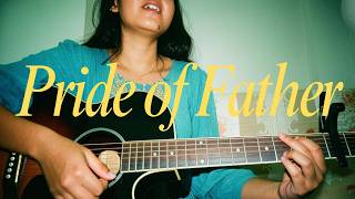 Pride of a Father by Hillsong || Cover song