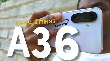 Samsung Galaxy A36 5G - Camera Settings For Incredible Photos