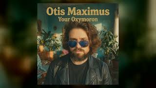 Otis Maximus - My Nickname On It