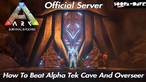 How To Beat Alpha Tek Cave And Overseer - Ark Survival Evolved Guide