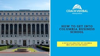 How to Get into Columbia? A Detailed Analysis of the Columbia Business School MBA Essay