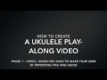 How To Create Play Alongs for Ukulele