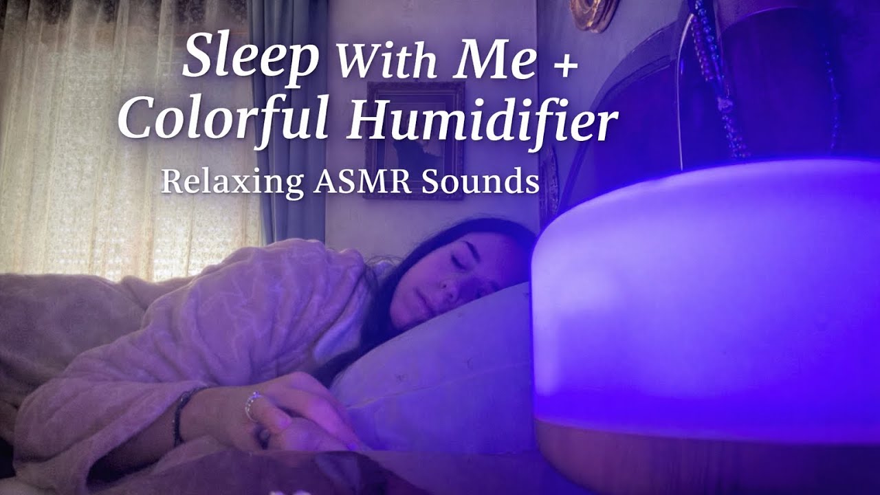 💤SLEEP WITH ME 💤🎀 - ASMR with COLORFUL HUMIDIFIER ✨🎀 - RELAXING ASMR SOUNDS 😴