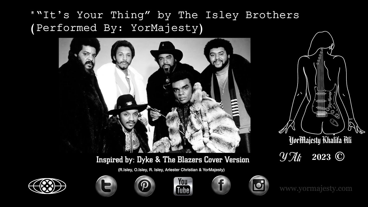 The Isley Brothers It S Your Thing Performed By Yormajesty Youtube