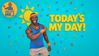 Today’s My Day! Motivational Morning Song for Kids | Hey! It’s Mr. J