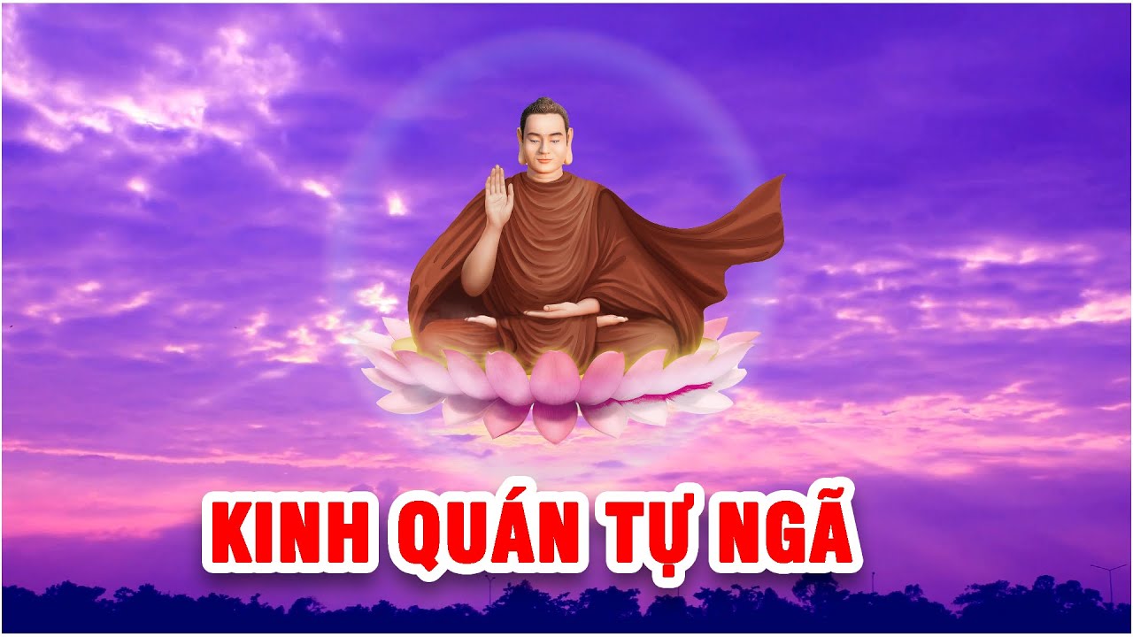 KINH QUÁN TỰ NGÃ - Thiền Tôn Phật Quang