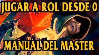 MANUAL DEL MASTER: Cómo jugar a rol desde cero.