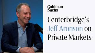 Paid to Sweat: Centerbridge's Jeff Aronson on the Growth of Private Markets