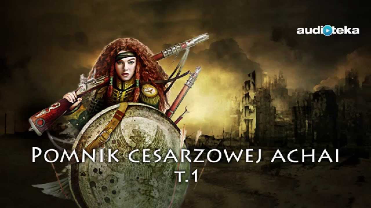 "Pomnik cesarzowej Achai" tom 1 | audiobook