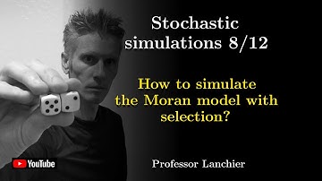 18-08. Stochastic simulations - How to simulate the Moran model with selection?