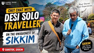 Desi Solo Traveller Reveals Sikkim Secrets 😲 | Gangtok Street Talk | Ujjawal Trivedi 