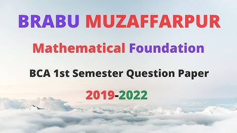 Mathematical Foundation BCA 1st Semester (2019-22) Question Paper || By Amarjeet Kumar