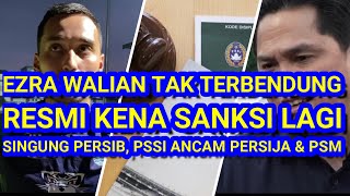 Ezra Walian Tak Terbendung Resmi Dijatuhi Sanksi Komdis Singgung Persib Pssi Ancam Persija U0026 Psm