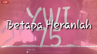 Betapa Heranlah... #ywi75 #jodikaspandi #igjodik_a_ywi75