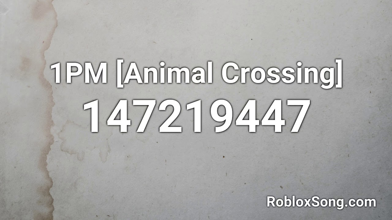 1pm Animal Crossing Roblox Id Roblox Music Code Youtube - animal crossing music roblox id