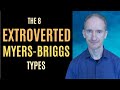 The 8 Extroverted Myers Briggs Personality Types Explained