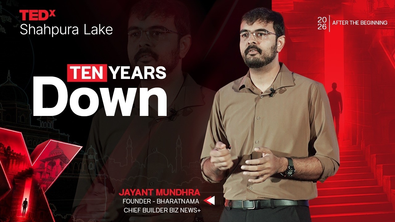 Ten Years Down &mdash; Jayant Mundhra at TEDxShahpura Lake