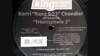 Kerri Chandler  - Lovin You (Kaoz Club Mix)