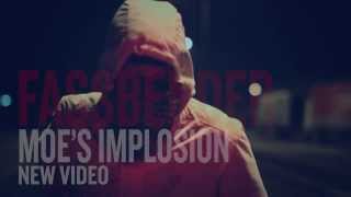 Moe's Implosion - Fassbender (video teaser)
