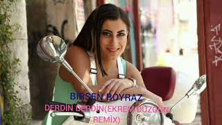 BİRSEN BOYRAZ - DERDİN DERDİN (EKREM DÜZGÜN REMİX) Resimi