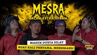 OWW SHOW | MESRA : EPS#1 MASUK DUNIA SILAT BUAT KALI PERTAMA, MEREMANG!
