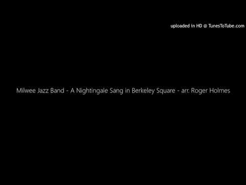Milwee Jazz Band - A Nightingale Sang in Berkeley Square - arr. Roger Holmes