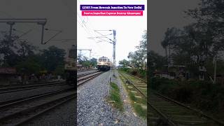 12303 Poorva Superfast Exp | From Howrah Junction To New Delhi | #train #indianrailways #railway 12303 Poorva Superfast Exp | From Howrah Junction To New Delhi | #train #indianrailways #railway