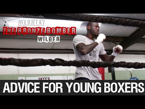 Deontay Wilder - Advice for Young Boxers