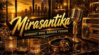 Mirasantika | Karaoke | Dangdut Soul Groove