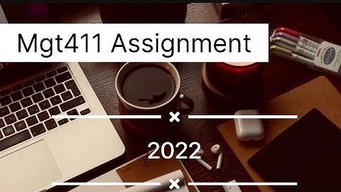Mgt411 assignment 1 solution #vu #solution #new #viral #assignment #2022