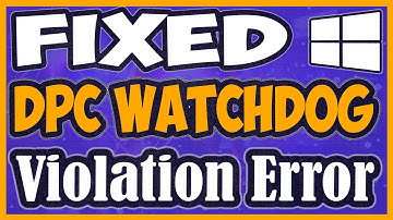 Fix DPC Watchdog Violation BSOD Stop Error - DPC Watchdog Violation (Windows 10)
