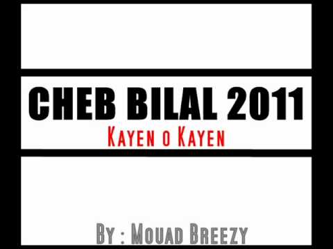 TÉLÉCHARGER CHEB BILAL 2011-KAYEN OU KAYEN 2011-KAYEN KAYEN TÉLÉCHARGER OU CHEB BILAL