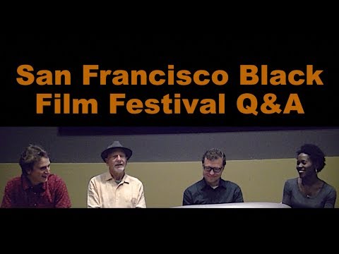 San Francisco Black Film Festival Q&A