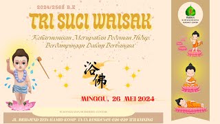 Waisak Suranggama Buddhist Center 26 Mei 2024 Sesi 1佛說浴像功德經