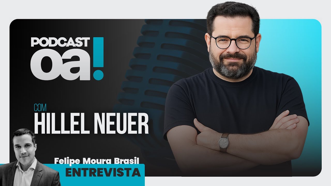 Podcast OA! - Convidado: Hillel Neuer