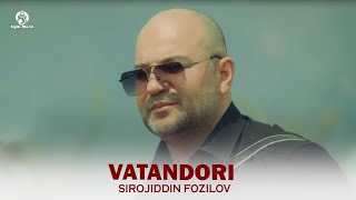 Сирочиддин Фозилов - Ватандори / Sirojiddin Fozilov - Vatandori (Пешвои Миллат)