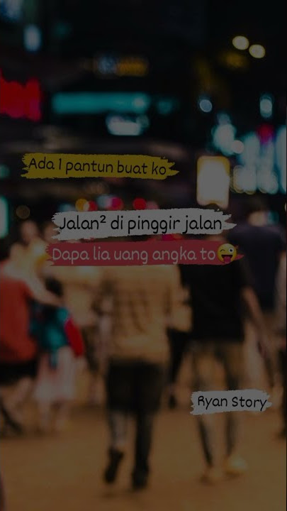 STORY WA KEREN 20 DETIK / STORY WA PANTUN LUCU / STORY KATA-KATA KEREN