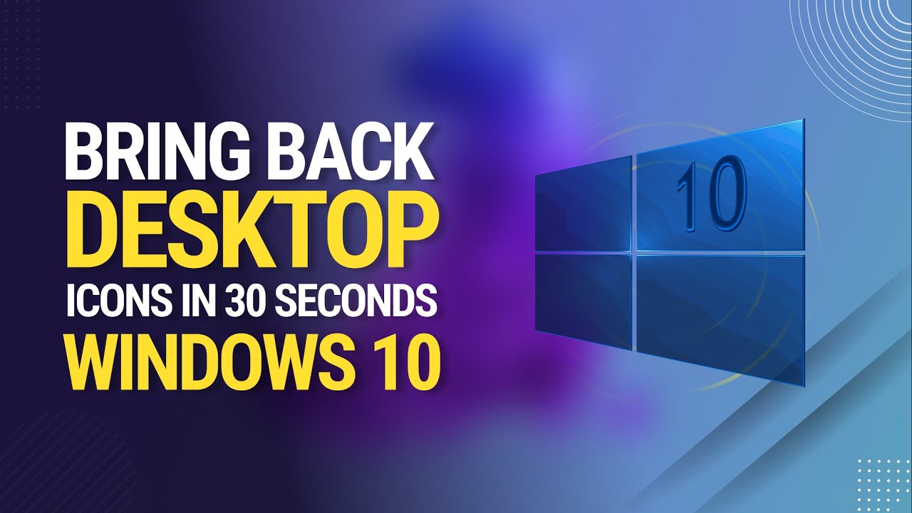 💻 How to Bring Back Desktop Icons in 30 Seconds Windows 10 [Quick Fix ...