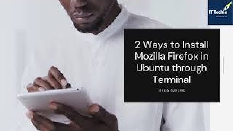 2 Ways to Install Mozilla Firefox in Ubuntu through Terminal
